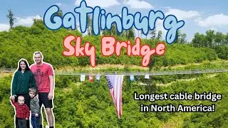 Gatlinburg Sky Bridge and Sky Park | Longest Sky Bridge in North America | Gatlinburg, TN