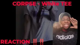 CORPSE - White TEE REACTION!!! WHY Y'ALL SLEEP ON HIM