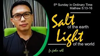 5th Sunday in Ordinary Time/ Mt 5:13-18