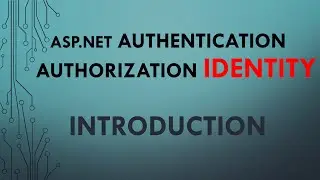 Part 1. ASP.NET Authentication and Authorization | Identity: Introduction
