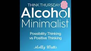 Think Thursday: Possibility Thinking vs Positive Thinking