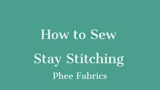 Sew It Slow: Staystitching