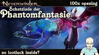 NEVERWINTER: 100x Schatzlade der Phantomfantasie &ouml;ffnen - Showcase Opening - lockbox PS4/PS5 deutsch