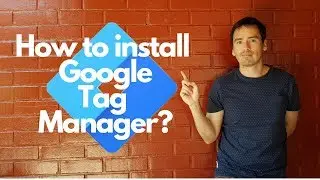 How to Install Google Tag Manager?