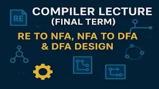 Compiler Final Term (Part 1): RE to NFA, NFA to DFA & DFA Design