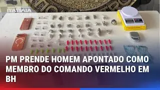 PMMG PRENDE HOMEM APONTADO COMO MEMBRO DO COMANDO VERMELHO EM BH
