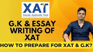 How to prepare for GK & Essay Writing Section Of XAT?