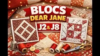 Vidéo 124 - Dear Jane en Français - Blocs J2 & J8 Jane Stickle's quilt #dearjane #couture #quilted
