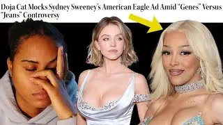 The Ad That Doja Cat Couldn&rsquo;t Take Seriously (Sydney Sweeney American Eagle Ad)