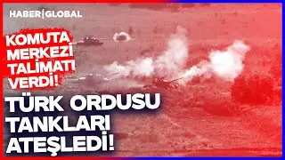 HEPSİ TEK TEK VURULDU | T&uuml;rk Ordusu Tankları Ateşledi!