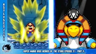 Super Mario Bros: Heroes of the Stars Episode 11 - Part 4 (AsylusGoji91 Reupload)
