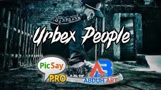 TUTORIAL efek URBEX PEOPLE | picsay pro