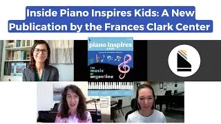 Inside Piano Inspires Kids: A New Publication of the Frances Clark Center