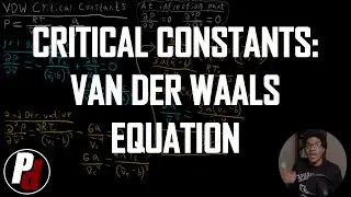 Critical Constants: Van der Waals Equation | Physical Chemistry I | 018