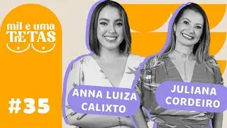 #35 - EDUCAÇÃO SEXUAL | Juliana Cordeiro e Anna Luiza Calixto