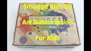 Smudge Kids Co. May 2020 Review/Unboxing - Art Subscription For Kids