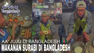 AA' JUJU DI BANGLADESH | MAKANAN SURABI
