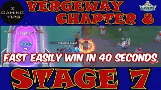 Vergeway Chapter 8 Stage 7 (100% Fast Easily Win in 40 Seconds) | Lords Mobile