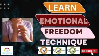Learn The Emotional Freedom Technique EFT To Manage Your Life Energies