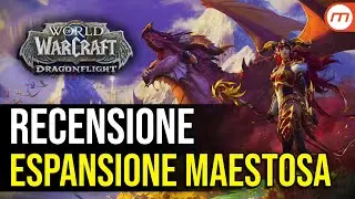 Una GRANDE espansione per World of Warcraft: Recensione Dragonflight