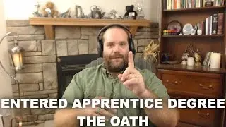 Entered Apprentice Degree - The Oath