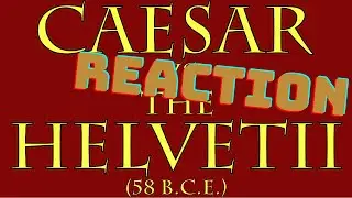 Caesar Vs The Helvetii (58 B.C) - Historia Civilis - My First Reaction