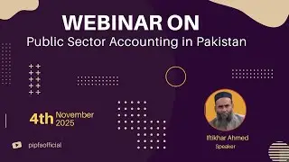 Webinar on Public Sector Accounting in Pakistan - PIPFA