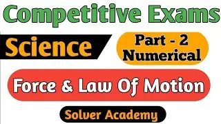 Competitive exam Numerical | Force & Law Of Motion Science Physics | Part - 2 |