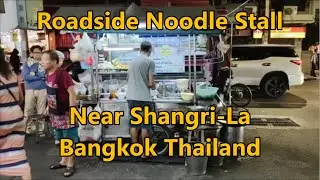 Roadside Noodle Stall Near Shangri-La Bangkok | Authentic Thai Street Food 🇹🇭
