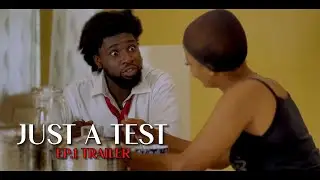 JUST A TEST | Episode 1 Trailer | Jacklus Smasher, Hassan Katemba, Jaja Kanyana, Ashley Diver.