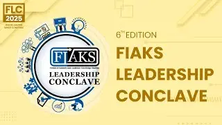 Snapshot of 6th Edition FIAKS Leadership Conclave 2025