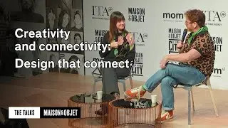 Creativity and connectivity : design that connects - Maison&Objet Paris &ndash; The Talks