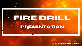 Primary school fire Drill presentation