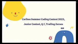 J7. Caribou Summer Coding Contest 2023, Junior Contest, Q.7, Trailing Zeroes