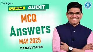 MCQ Answers CA Final Audit May 25 Exams | CA Ravi Taori