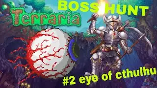 terraria boss hunt: eye of cthulhu (part 2)