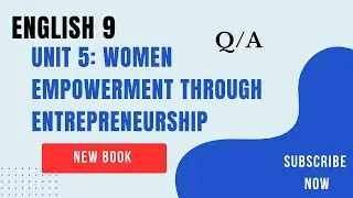 English 9 | Unit 5 Women Empowerment through Entrepreneurship | Question Answers |
