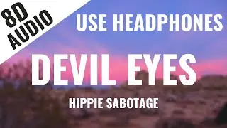 Hippie Sabotage - Devil Eyes (8D AUDIO) 🎧