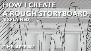 How I Create A Rough Storyboard (Explained) - Timelapse #08