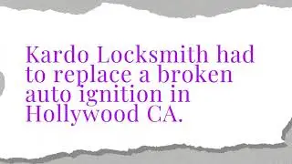 Kardo Locksmith - Auto Ignition Repair - Hollywood