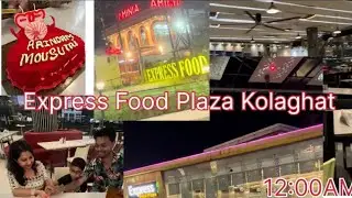 Express Food Plaza || Kolaghat || at 12:00 AM || #kolaghat #expressfoodplaza