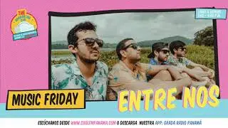 The Quarantine Club: (Junio 26) #MusicFriday con Entre Nos