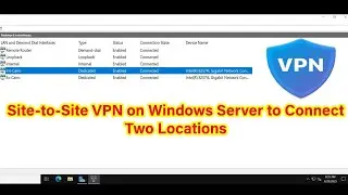 How to Configure Site-to-Site VPN Between Two Sites on Windows Server 2022