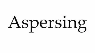 How to Pronounce Aspersing