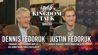 Faith, Family, and Fulfillment &ndash; Dennis & Justin Fedoruk (KMF Global) | Ignite Kingdom Talk S6E63