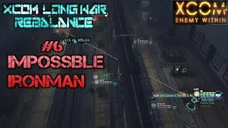 Thinmint or Drone pack -_- | #6 | S4 | XCOM Long War Rebalance | Impossible