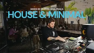 Minimal & House Set by Muryel - Morning & Coffee Party @ Na Praça | Brazil