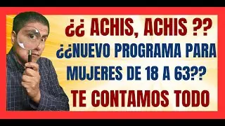 ✅&iexcl;ACHIS ACHIS ACHIS! ✅&iquest;&iquest;&iquest;NUEVO PROGRAMA PARA MUJERES DE 18 A 63 A&Ntilde;OS???✅TE CONTAMOS TODO ✅