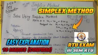 SIMPLEX METHOD (10 MARKS) EASIEST EXPLANATION ADVANCE ENGINEERING MATHEMATICS (AEM) LPP RTU III SEM