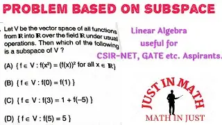 Linear Algebra Subspace Problem Useful for CSIR-NET, GATE, IIT JAM etc. Aspirants